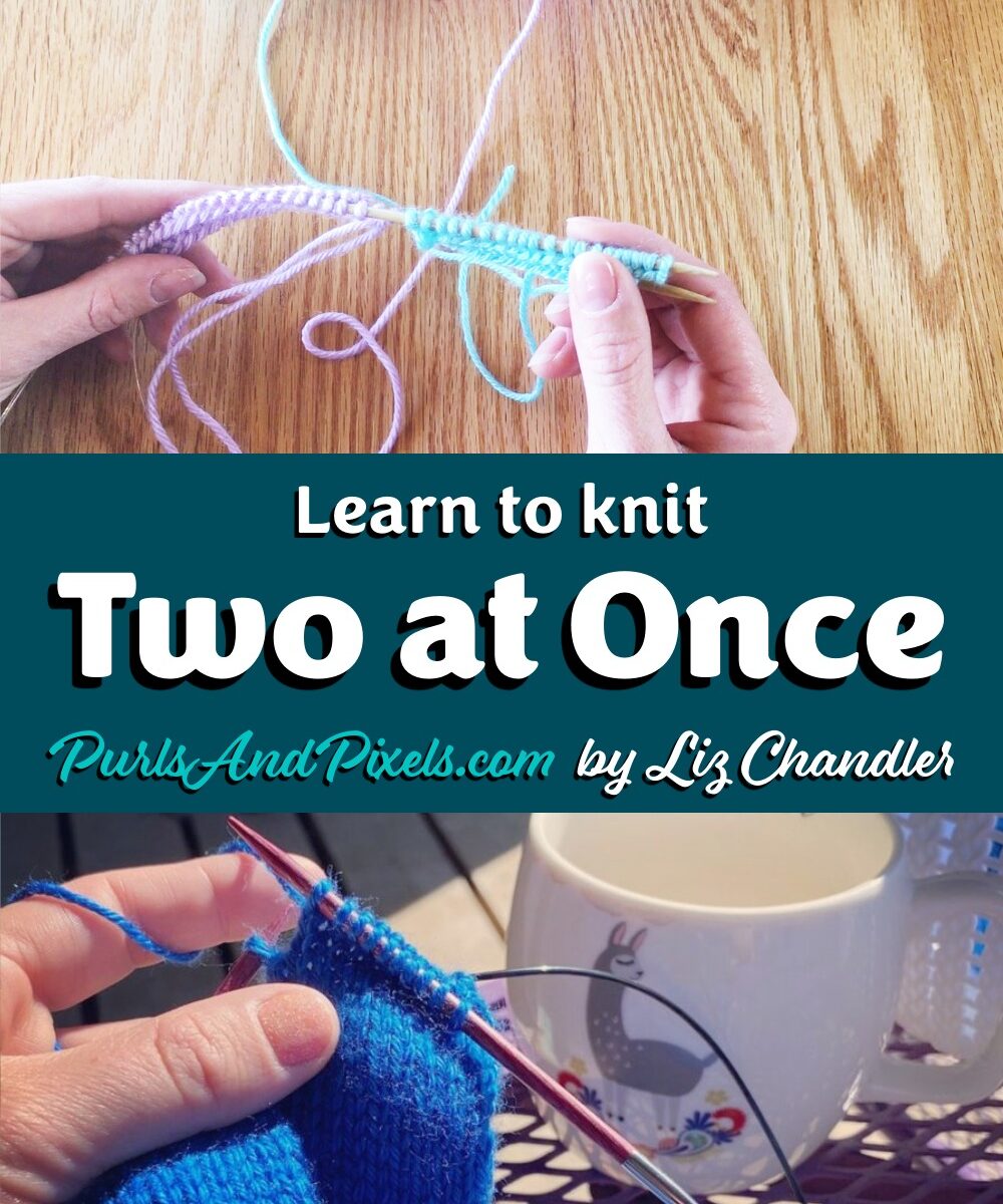 How to knit two at once, a free knitting guide from Liz Chandler @PurlsAndPixels.