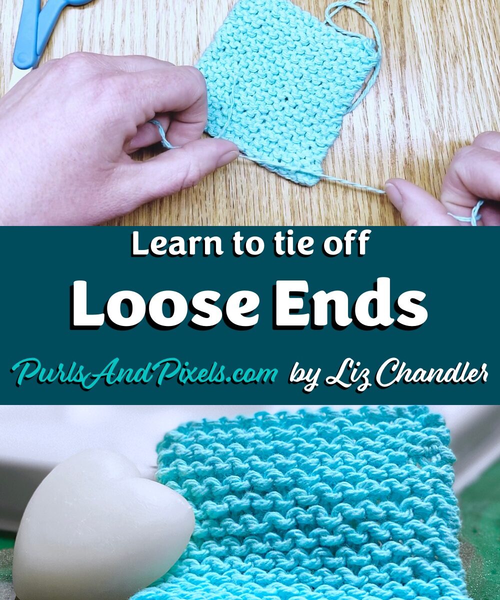 How to tie off loose ends, a knitting lesson from Liz @PurlsAndPixels.