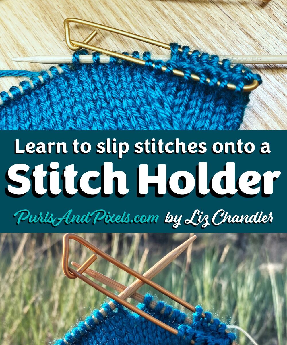 Learn how to slip stitches onto a stitch holder a knitting lesson with Liz Chandler @PurlsAndPixels.