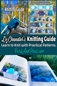 Liz Chandler's Knitting Guide: Learn to Knit with Practical Pattern. Learn to knit with this easy, complete knitting book from Liz Chandler @PurlsAndPixels.