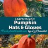 For some autumn fun or a spooky Halloween make the Pumpkin hat and gloves knitting pattern set by Liz Chandler @PurlsAndPixels.