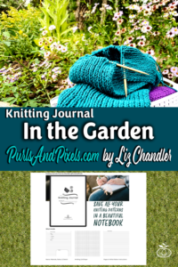 Knitting Journal: In the Garden by Liz Chandler @PurlsAndPixels.