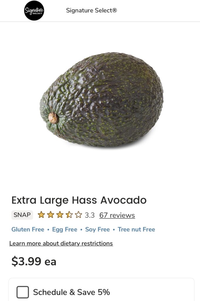 The register wasn't wrong, but it is a shock when you'd think two avocados should cost about $3 and it rings up as $8. 