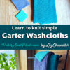 Learn to knit simple garter stitch washcloths in three sizes with this free knitting pattern from Liz Chandler at PurlsAndPixels.