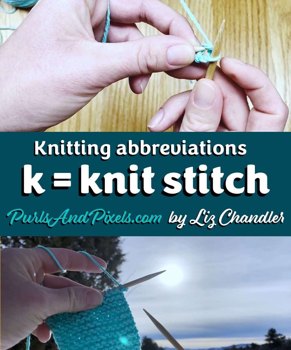 Knitting abbreviations: what does k mean? Knit Stitch. Learn more with Liz @PurlsAndPixels.