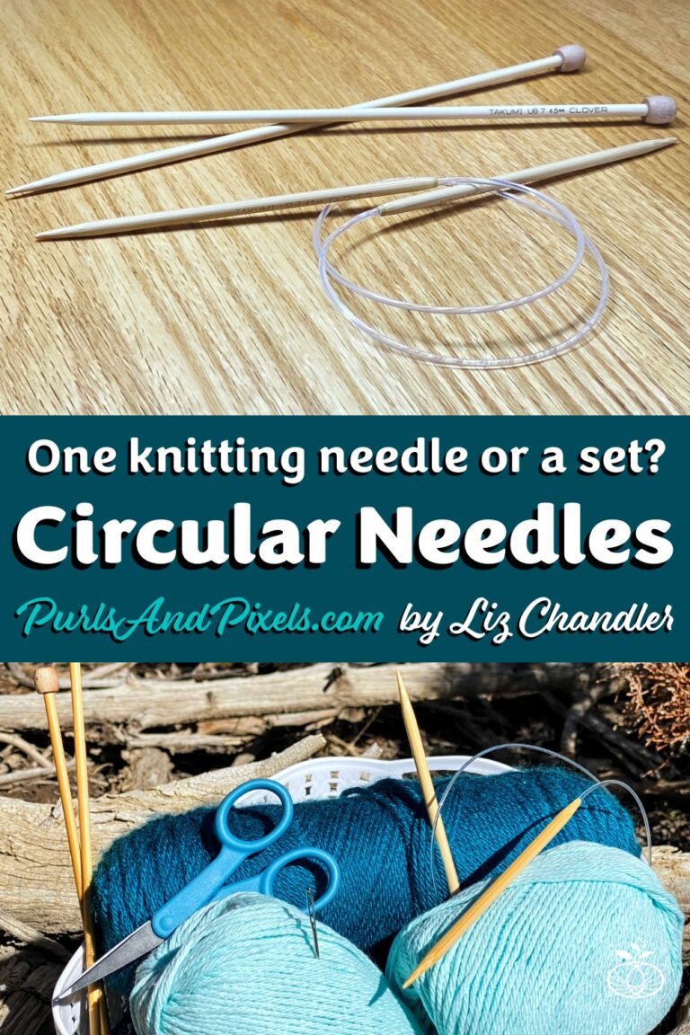 Is it one knitting needle or a set? About circular needles with Liz Chandler @PurlsAndPixels.