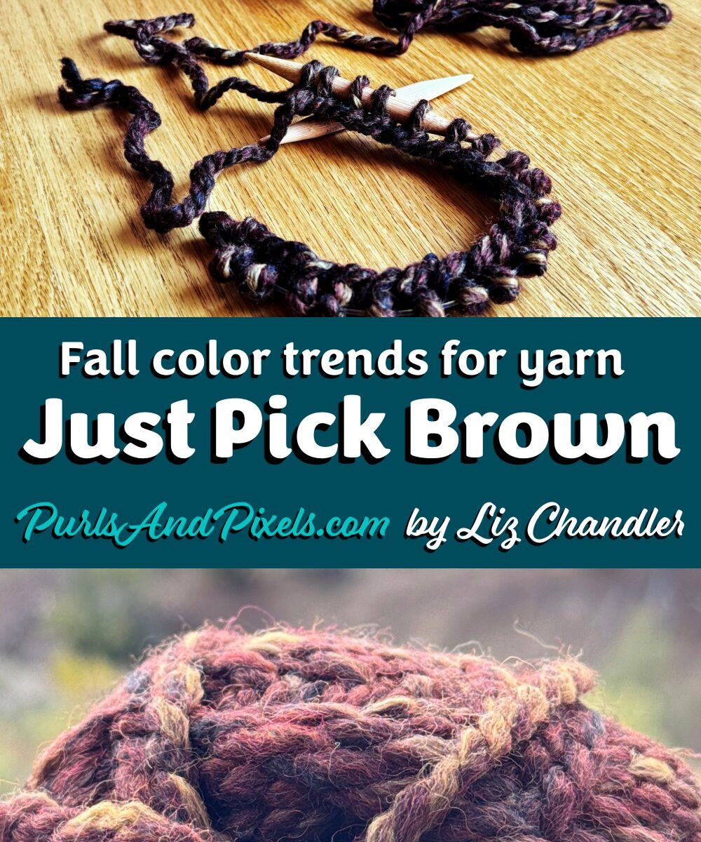 Just pick brown. Brown is the cozy, practical yarn color trending for fall 2025. Why brown yarn works, what to knit & more from Liz @PurlsAndPixels.