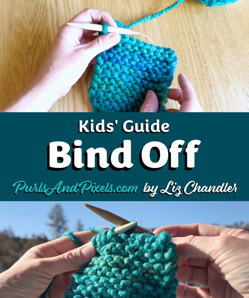 Lesson 6 in the Kids’ Knitting Guide showing how to bind off stitches to finish a beginner knitting project.