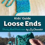Lesson 7 in the Kids’ Knitting Guide showing how to weave in loose yarn ends to finish a beginner knitting project.